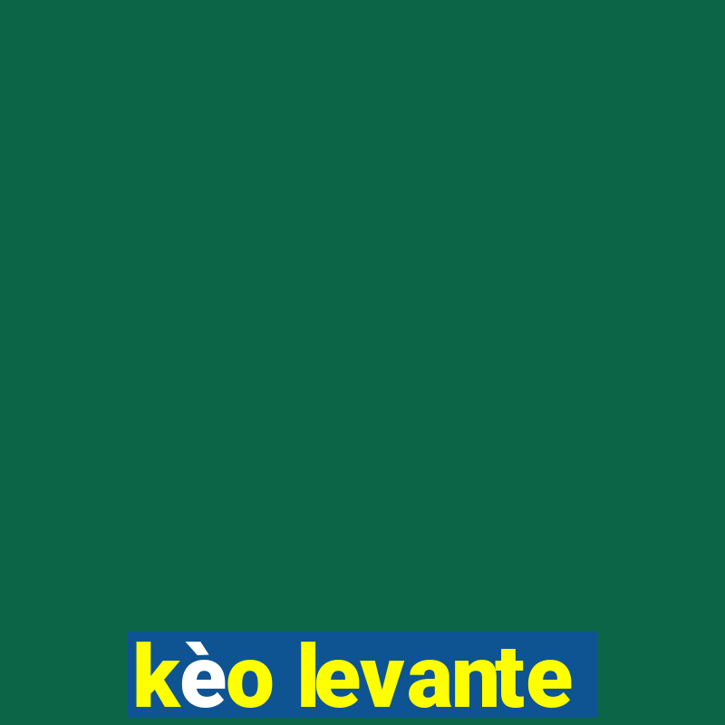 kèo levante