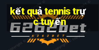 kết quả tennis trực tuyến