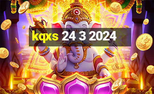 kqxs 24 3 2024