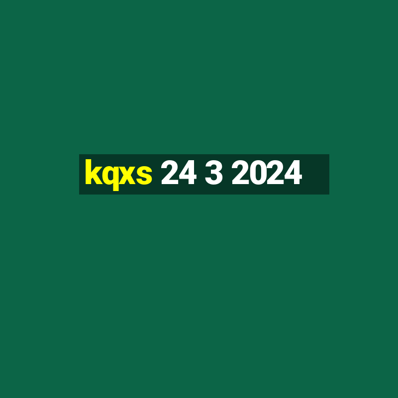 kqxs 24 3 2024