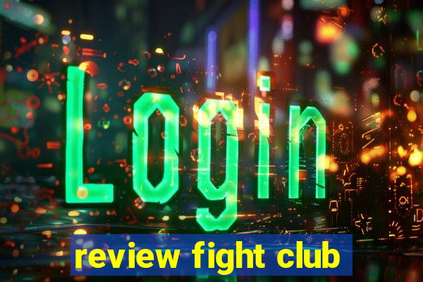 review fight club