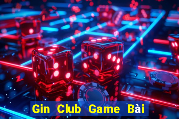 Gin Club Game Bài Quốc Tế