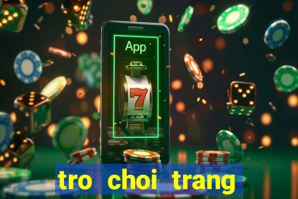 tro choi trang diem net