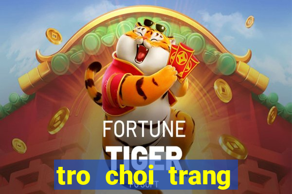 tro choi trang diem net