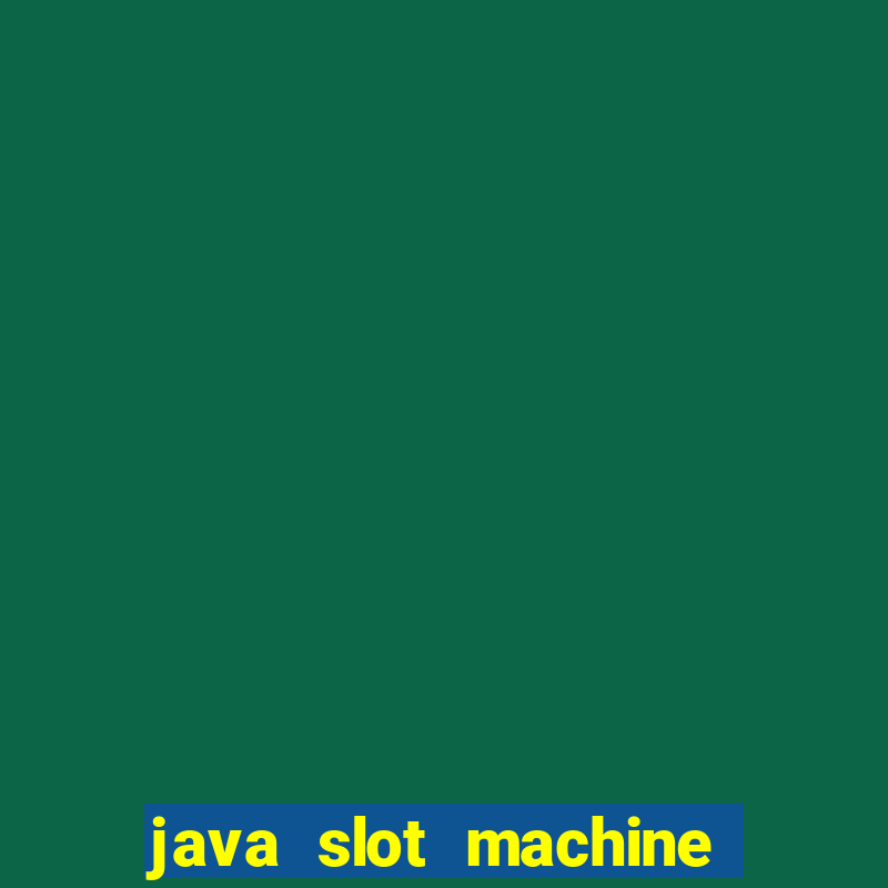 java slot machine source code