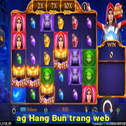 ag Hang Bun trang web