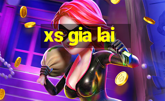 xs gia lai