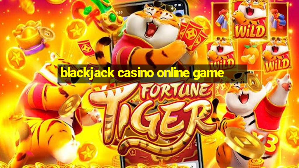 blackjack casino online game