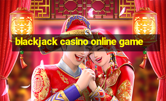 blackjack casino online game