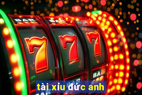 tài xỉu đức anh