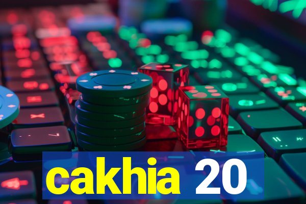 cakhia 20