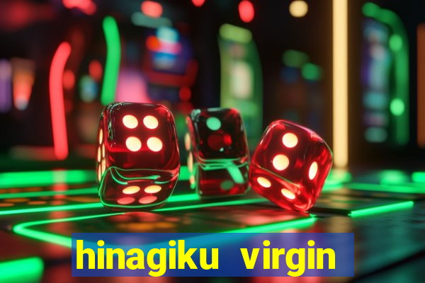 hinagiku virgin lost club