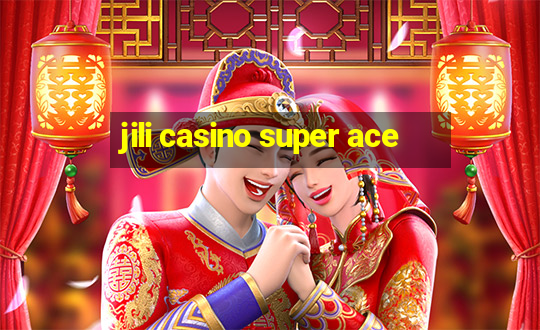 jili casino super ace