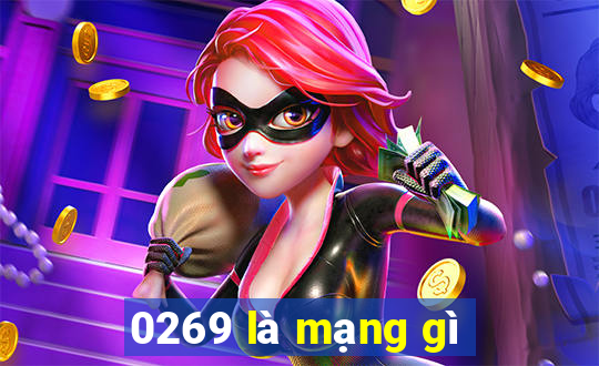 0269 là mạng gì