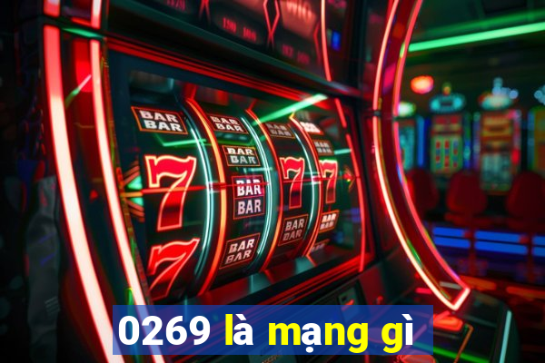 0269 là mạng gì