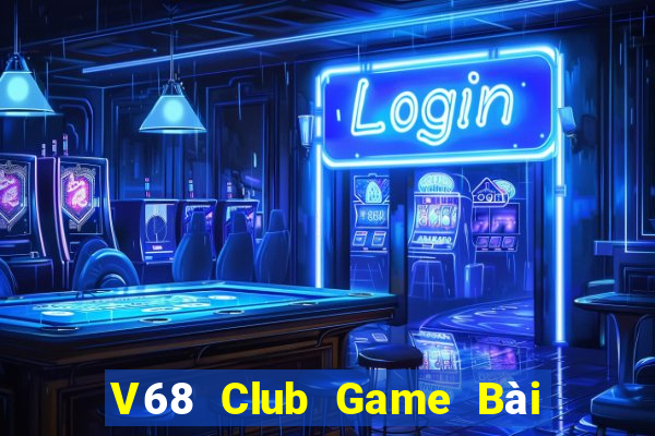 V68 Club Game Bài Khuyến Mãi