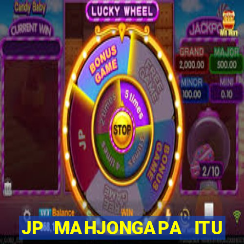 JP MAHJONGAPA ITU MAHJONG(247 SLOT MACHINE)