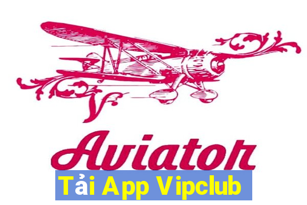 Tải App Vipclub