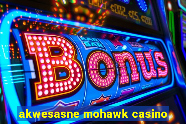 akwesasne mohawk casino