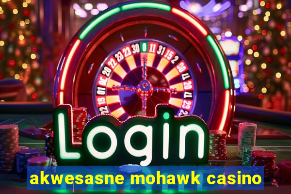 akwesasne mohawk casino