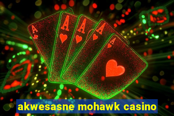 akwesasne mohawk casino