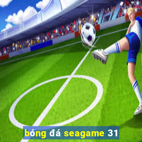 bóng đá seagame 31