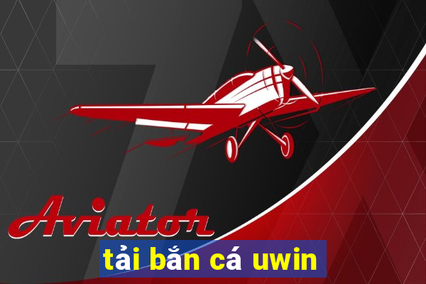 tải bắn cá uwin