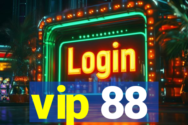 vip 88