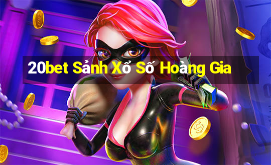 20bet Sảnh Xổ Số Hoàng Gia