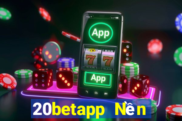 20betapp Nền tảng Fun88 Color Fengyun