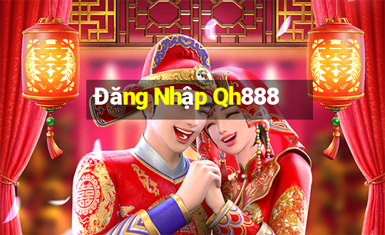 Đăng Nhập Qh888