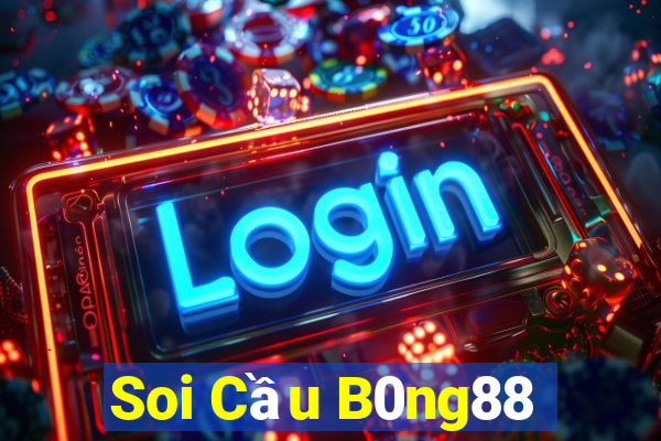 Soi Cầu B0ng88