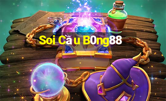 Soi Cầu B0ng88