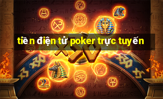 tiền điện tử poker trực tuyến