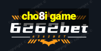 cho8i game