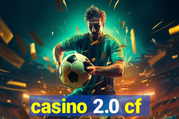 casino 2.0 cf