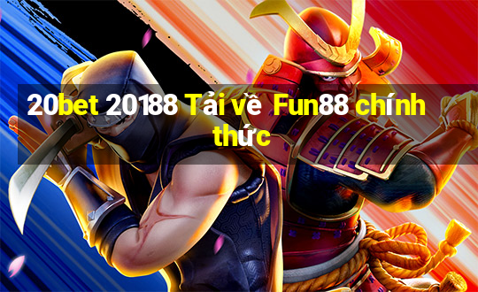 20bet 20188 Tải về Fun88 chính thức