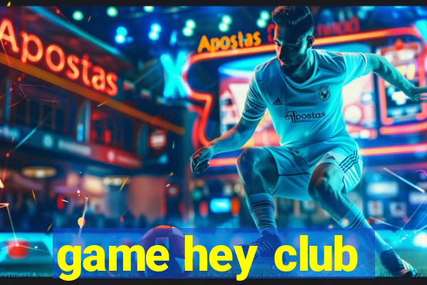 game hey club