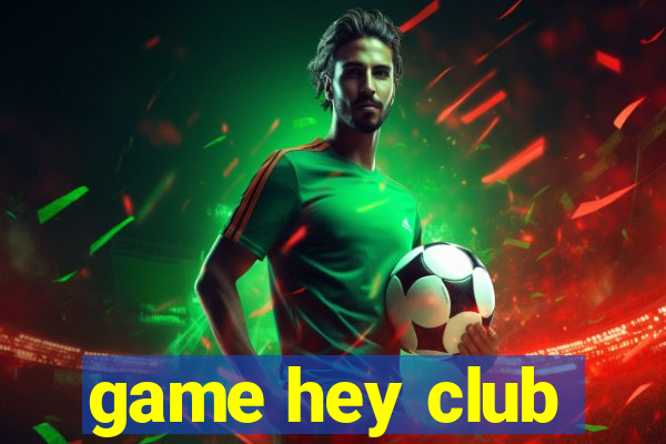 game hey club