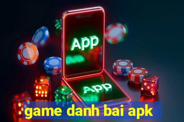 game danh bai apk