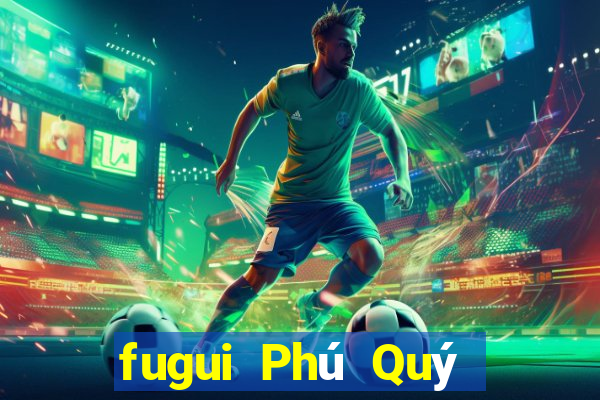 fugui Phú Quý Đăng nhập