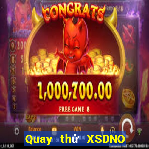 Quay thử XSDNO ngày 9