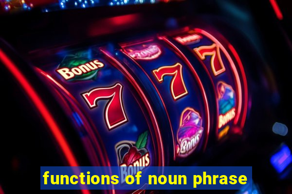 functions of noun phrase