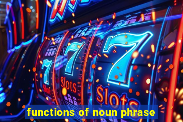 functions of noun phrase