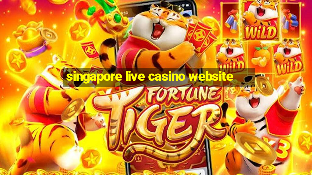 singapore live casino website