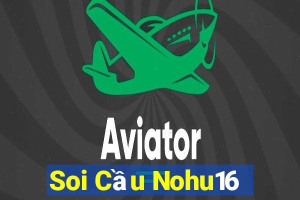 Soi Cầu Nohu16