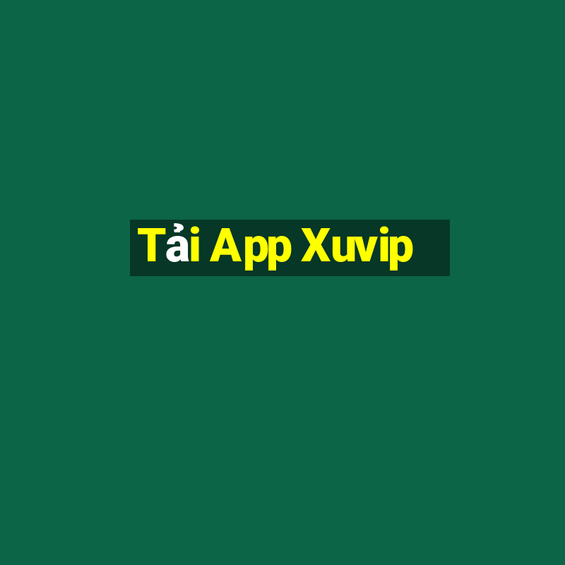 Tải App Xuvip