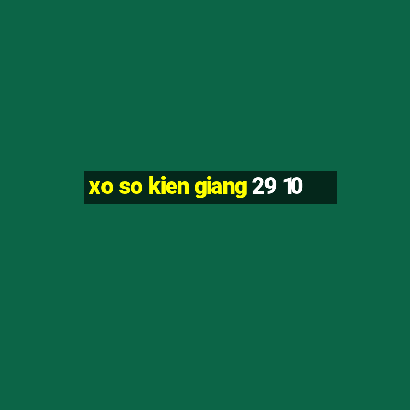 xo so kien giang 29 10