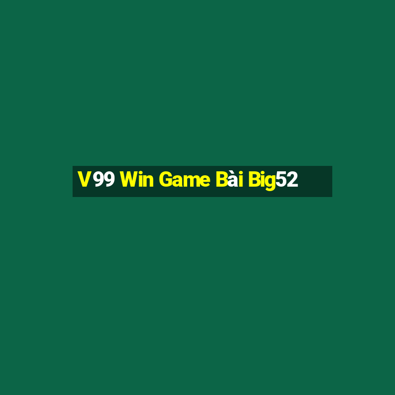 V99 Win Game Bài Big52