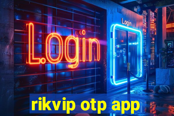 rikvip otp app